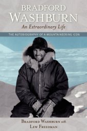 book Bradford Washburn, An Extraordinary Life: the Autobiography of a Mountaineering Icon