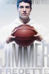 book The contract: the journey of Jimmer Fredette from the playground to the pros