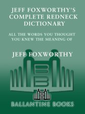 book Jeff Foxworthy's complete redneck dictionary: all the words you thought you knew the meaning of