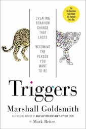 book Triggers: Creating Behavior That Lasts: Becoming the Person You Want to Be