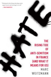 book Hate: the rising tide of anti-Semitism in France (and what it means for us)