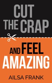 book Cut the Crap and Feel Amazing