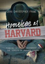 book Homeless at Harvard: finding faith and friendship on the streets of Harvard Square