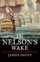 book In Nelson's wake: the navy and the Napoleonic wars