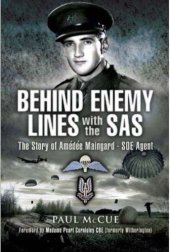 book Behind enemy lines with the S.A.S: Amédée Maingard, code name 'Sam', SOE agent in France 1943-1944