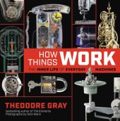 book How Things Work: The Inner Life of Everyday Machines