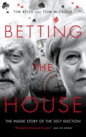 book Betting the house: the inside story of the 2017 election