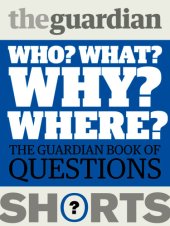 book Who? what? why? where?: the Guardian book of questions