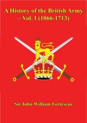 book A History of the British Army, Volume 1 1066-1713