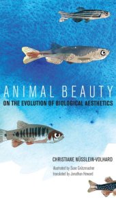 book Animal beauty: on the evolution of biological aesthetics