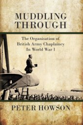 book Muddling through: the organisation of British Army chaplaincy in World War One