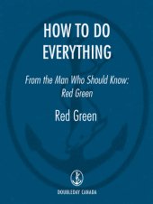 book How to do everything: from the man who should know: a completely exhaustive guide to do-it-youself and self-help