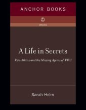 book A life in secrets: Vera Atkins and the missing agents of WWII