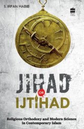 book Jihad or ijtihad?: religious orthodoxy and modern science in contemporary Islam