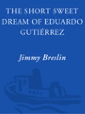 book The short sweet dream of Eduardo Gutiérrez