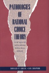 book Pathologies of Rational Choice Theory: A Critique of Applications in Political Science