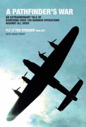 book A pathfinder's war: an extraordinary tale of surviving over 100 bomber operations against all odds