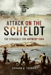 book Attack on the Scheldt: the struggle for Antwerp, 1944