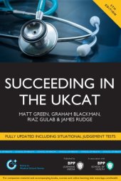 book Succeeding in the UKCAT (UK Clinical aptitude test): comprising over 800 practice questions including detailed explanations, two mock tests and comprehensive guidance on how to maximise your score