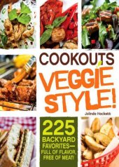 book Cookouts Veggie Style!: 225 Backyard Favorites: Full of Flavor, Free of Meat