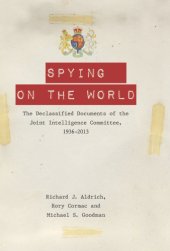 book Spying on the World: The Declassified Documents of the Joint Intelligence Committee, 1936-2013