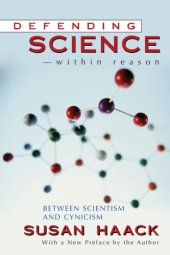 book Defending science -within reason: between scientism and cynicism