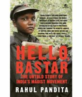 book Hello, Bastar - The Untold Story of India's Maoist Movement