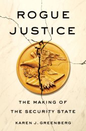 book Rogue justice: the making of the security state