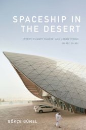 book Spaceship in the desert: energy, climate change, and urban design in Abu Dhabi