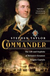 book Commander: the life and exploits of Britain's greatest frigate captain