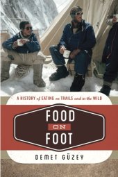 book Food on foot: a history of eating on trails and in the wild