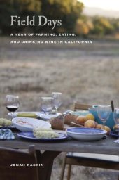 book Field days: a year of farming, eating, and drinking wine in California