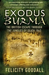 book Exodus Burma: the British Escape through the Jungles of Death 1942-43