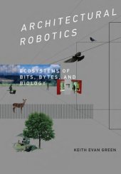 book Architectural robotics: ecosystems of bits, bytes, and biology