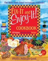 book Fix-It and Enjoy-It: All-Purpose, Welcome-Home Recipes