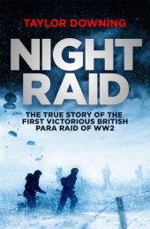 book Night raid: the true story of the first victorious British para raid of WWII