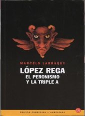 book Lopez rega - peronismo y triple a