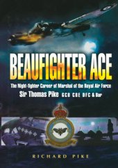 book Beaufighter Ace: the Nightfighter Career of Marshall of the Royal Air Force, Sir Thomas