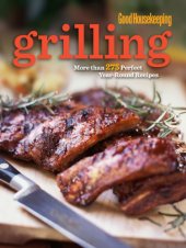 book Good Housekeeping grilling cookbook: the best recipes you'll ever taste