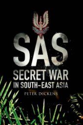 book SAS: secret war in South-East Asia: 22 Special Air Service Regiment in the Borneo Campaign, 1963-1966