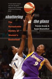 book Shattering the glass: the remarkable history of women's basketball