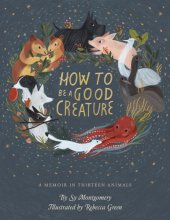 book How to be a good creature: a memoir in thirteen animals