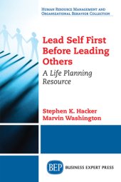 book LEAD SELF FIRST BEFORE LEADING OTHERS: a life planning resource