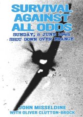 book Survival against all odds: Sunday, 8 June 1942, shot down over France