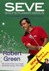 book Seve: Golf's Flawed Genius (The Updated Definitive Biography)