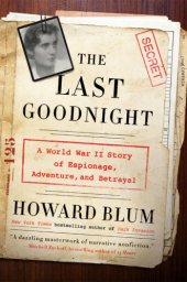 book The Last Goodnight: a World War II Story of Espionage, Adventure, and Betrayal