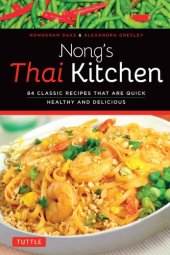 book Nong's Thai kitchen: 84 classic and contemporary recipes that are quick healthy and delicious