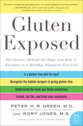 book Gluten exposed: the science behind the hype and how to navigate to a healthy, symptom-free life