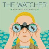 book The watcher: Jane Goodall's life with the chimps