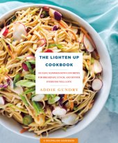 book The lighten up cookbook: 103 easy, slimmed-down favorites for breakfast, lunch, and dinner everyone will love